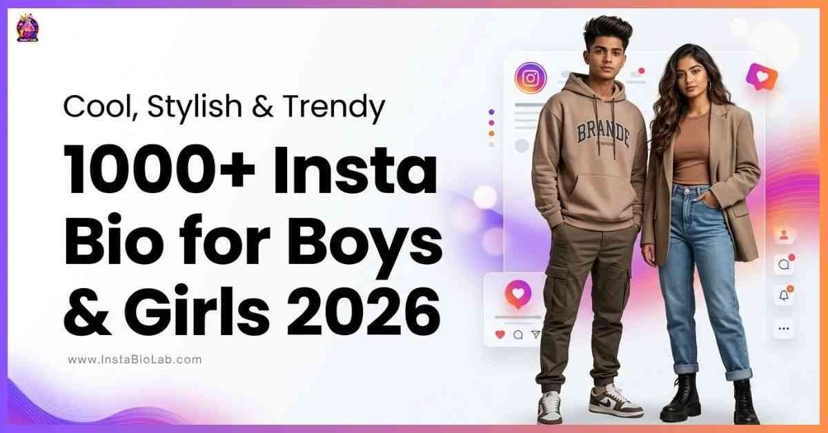 1000+ Insta Bio for Boys & Girls 2026 [Cool, Stylish & Trendy]