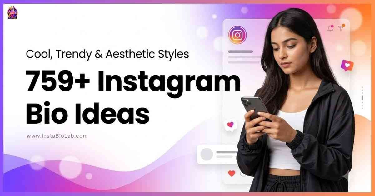 759+ Instagram Bio Ideas [Cool, Trendy & Aesthetic Styles 2026]