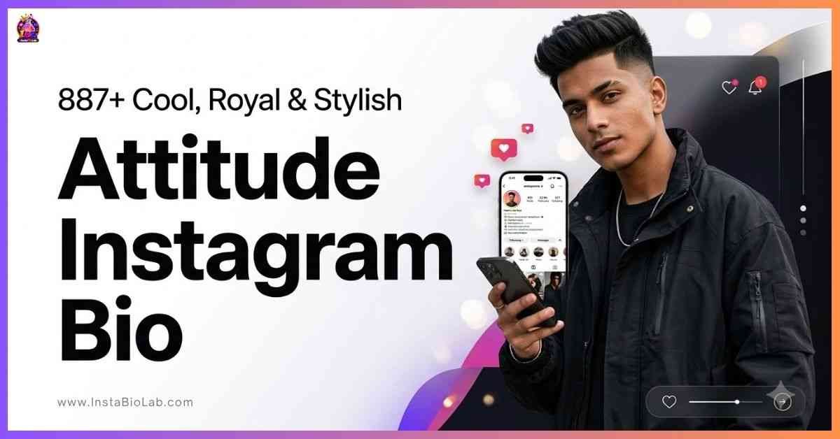 Attitude Instagram Bio [887+ Cool, Royal & Stylish Bio 2026]