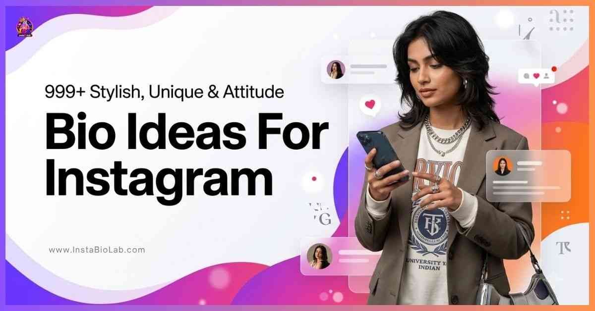 Bio Ideas For Instagram [999+ Stylish, Unique & Attitude Bio 2026]