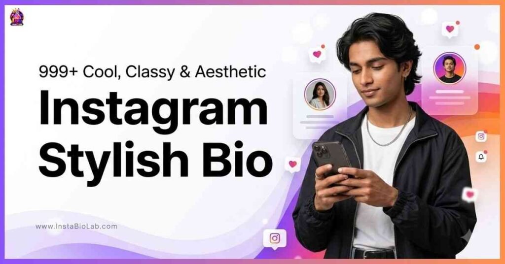 Instagram Stylish Bio | 999+ Cool, Classy & Aesthetic Ideas