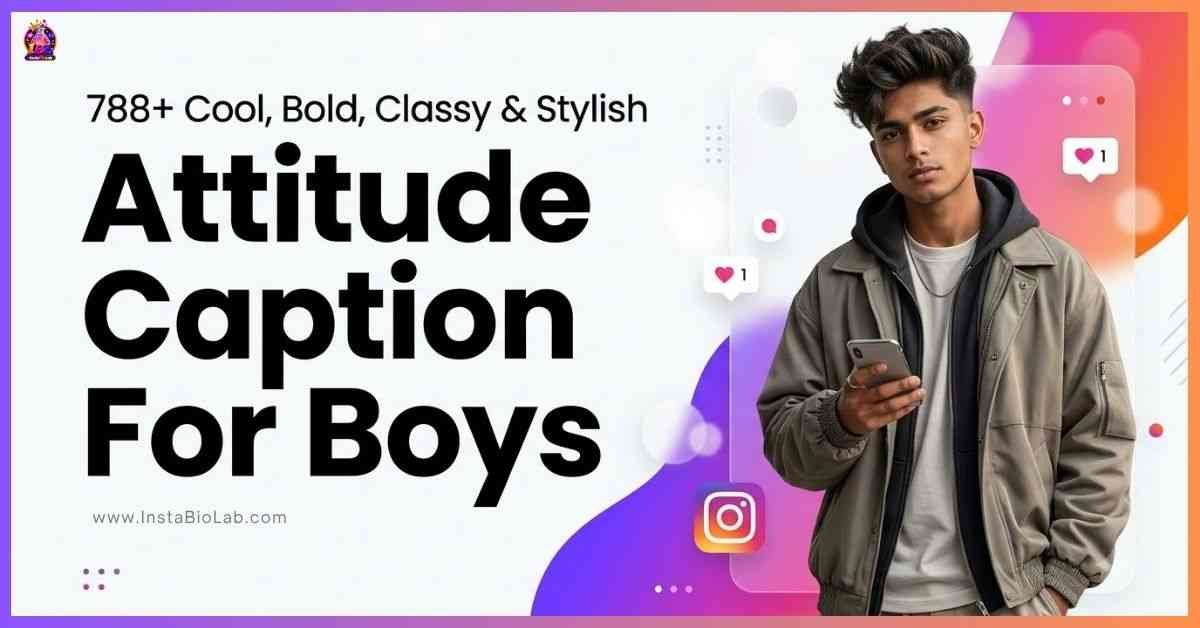 Attitude Caption For Boys [788+ Cool, Bold, Classy & Stylish]