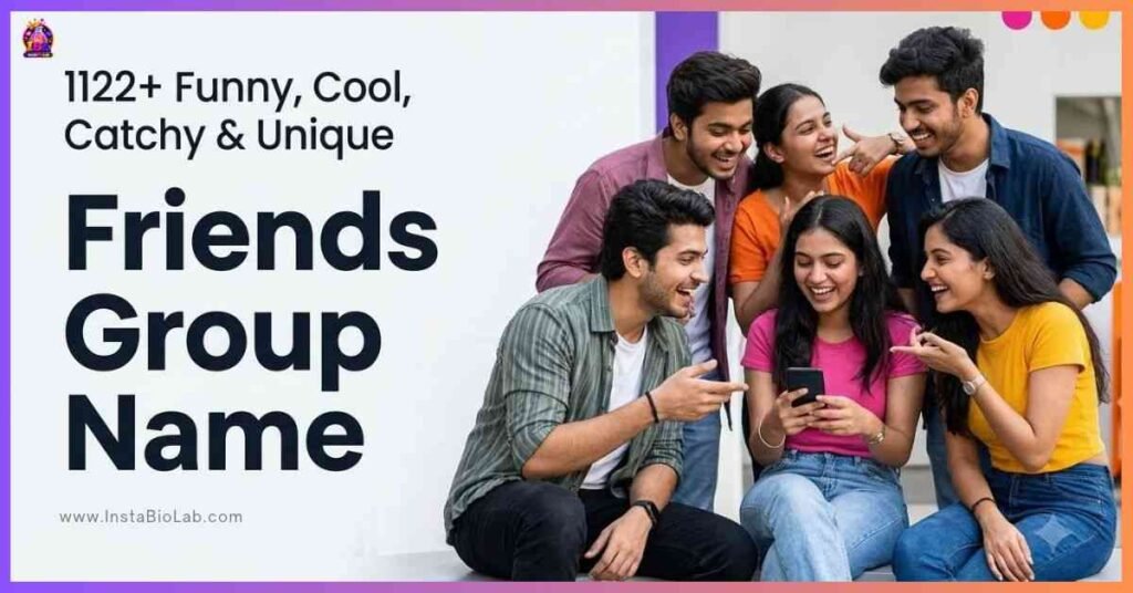 Friends Group Name [1122+ Funny, Cool, Catchy & Unique]