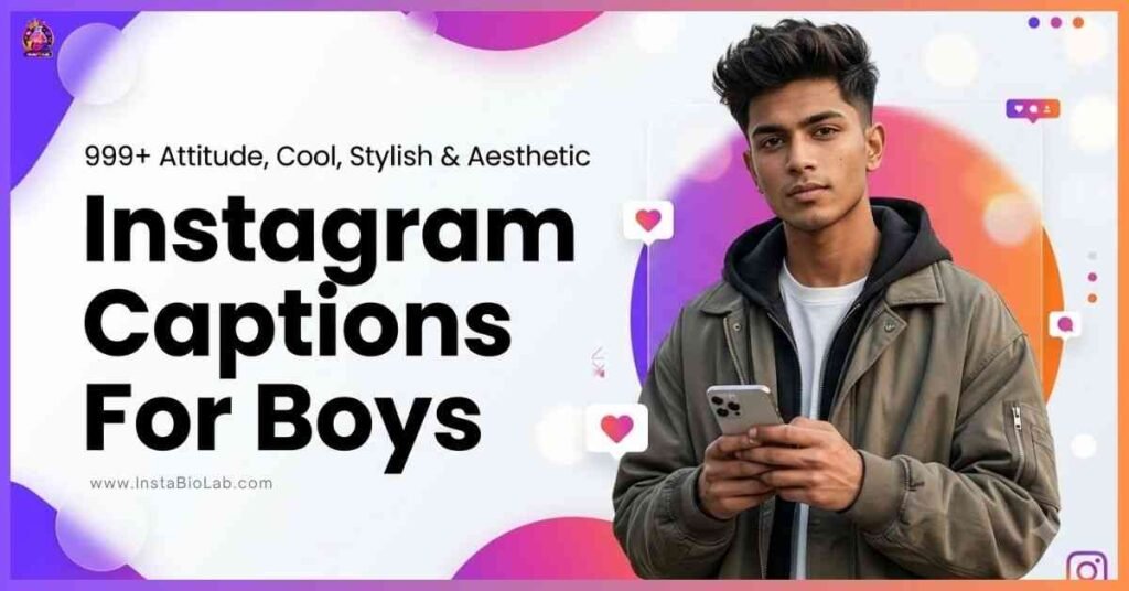 Instagram Captions For Boys [999+ Attitude, Cool, Stylish & Aesthetic]