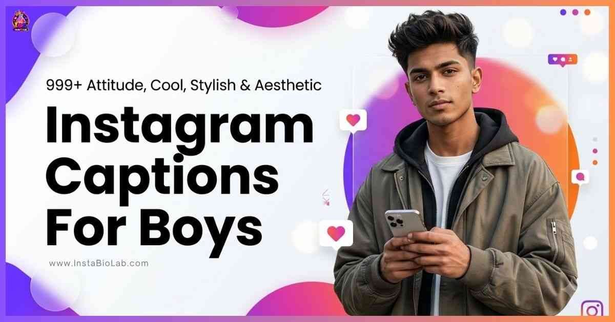 Instagram Captions For Boys [999+ Attitude, Cool, Stylish & Aesthetic]