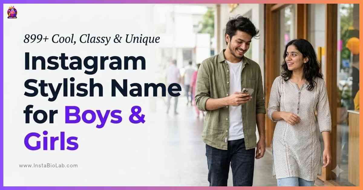 Instagram Stylish Name for Boys & Girls [Cool, Classy & Unique]