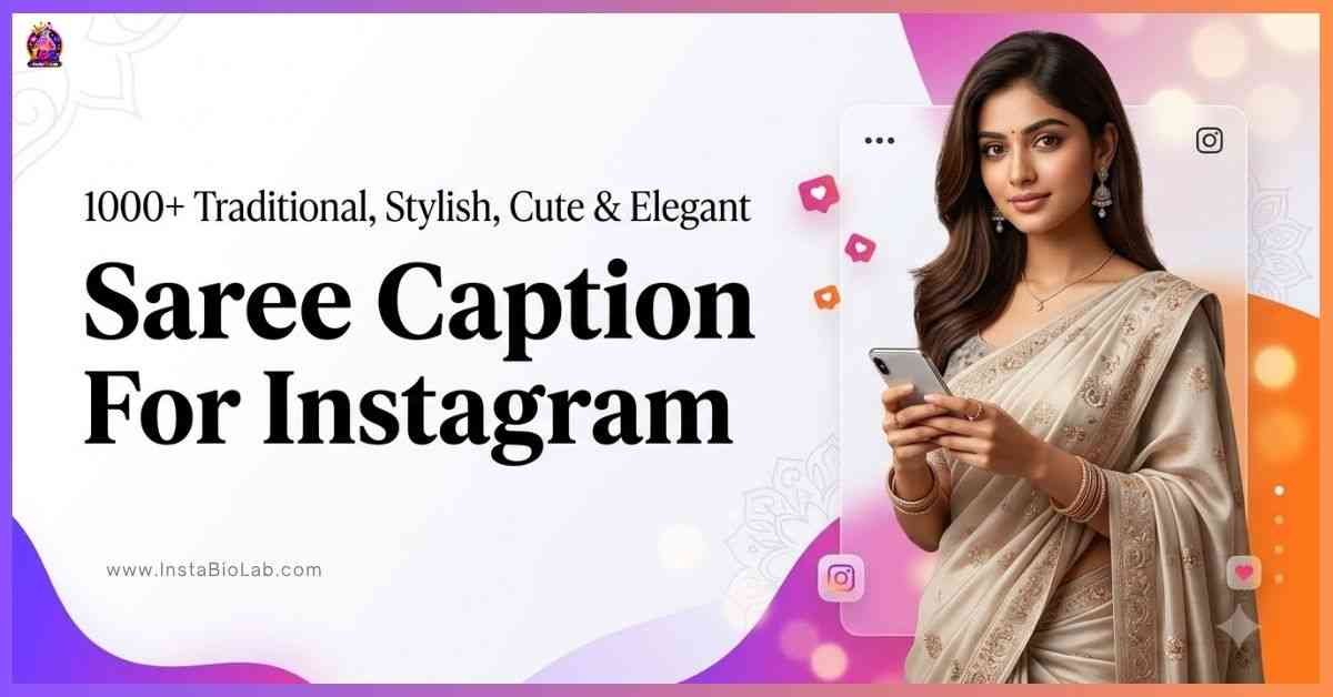 Saree Caption For Instagram [Traditional, Stylish, Cute & Elegant]
